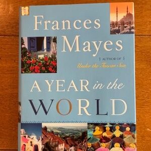 GUC! A Year in the World by Frances Mayes 1st Edition Hardcover Book